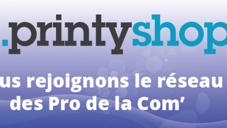 Nous rejoignons le réseau PrintyShop